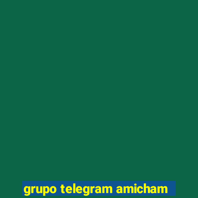 grupo telegram amicham